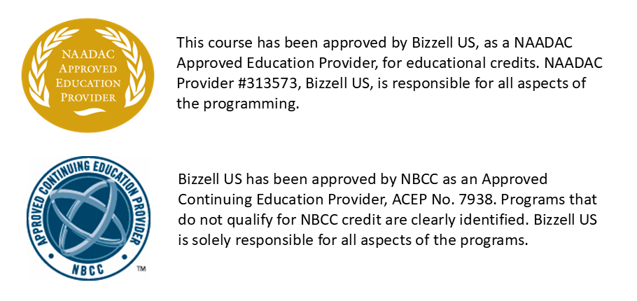 NAADAC Approved Education Provider logo. This course has been approved by JBS International, Inc., as a NAADAC Approved Education Provider, for educational credits. NAADAC Provider #86832, JBS International, Inc., is responsible for all aspects of their programming.

NBCC Approved Continuing Education provider logo. JBS International, Inc., has been approved by NBCC as an Approved Continuing Education Provider, ACEP No. 6442. Programs that do not qualify for NBCC credit are clearly identified. JBS International, Inc., is solely responsible for all aspects of the programs.